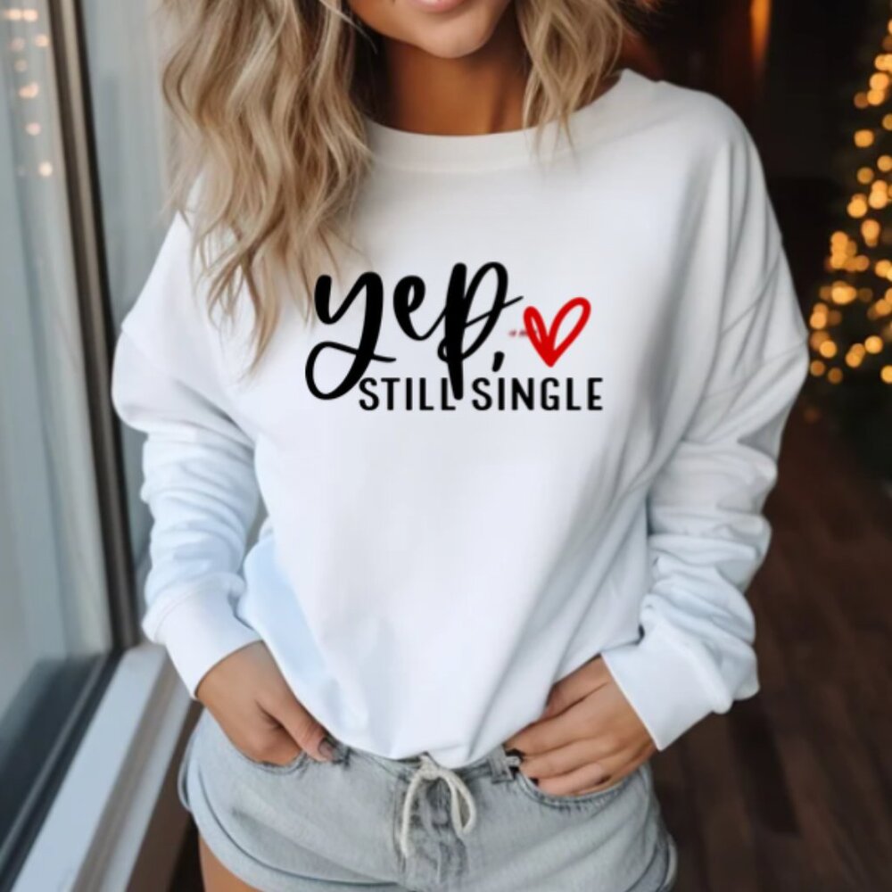 Valentine's Day, Yep Still Single Sweatshirt, Galentine's Day (White/New)